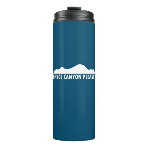 Bryce Canyon National Park Please Thermal Tumbler