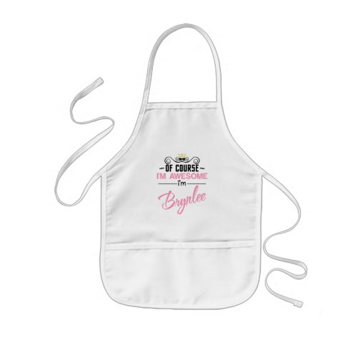 Brynlee Of Course Im Awesome Name Kids Apron