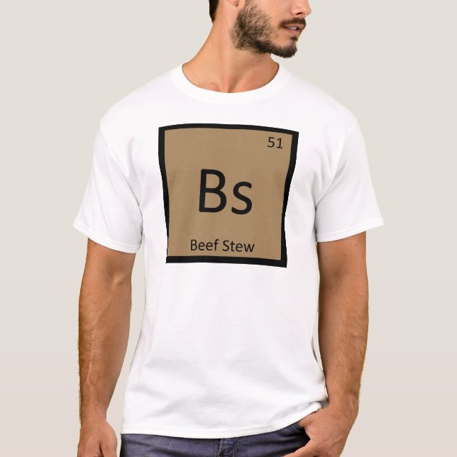 Bs - Beef Stew Chemistry Periodic Table Symbol T-Shirt (Front)