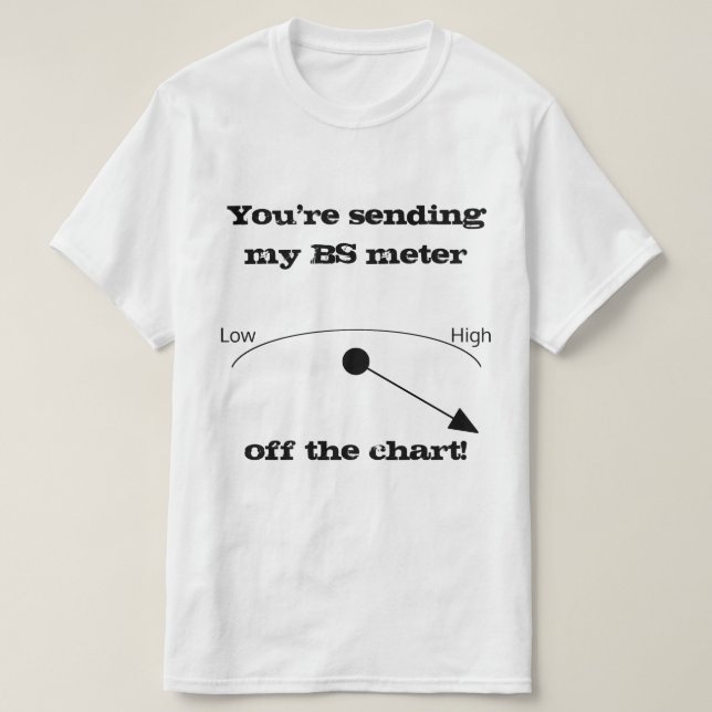 BS Meter White Novelty Shirt (Design Front)