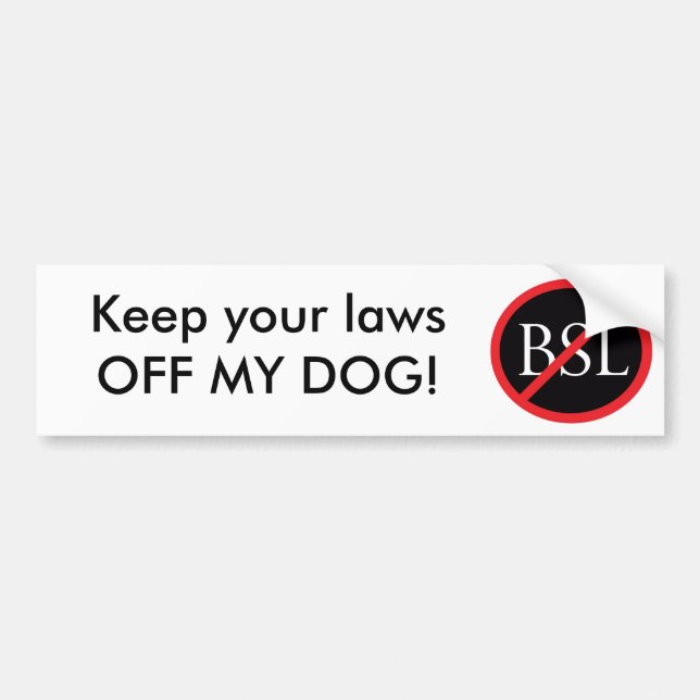 BSL Bumper Sticker: Keep your lawsOFF MY DOG! Sticker (Front)