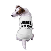 BSL is BS - Pet Tshirt (Back)