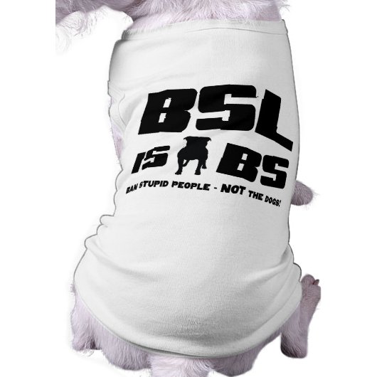 BSL is BS - Pet Tshirt (Back)