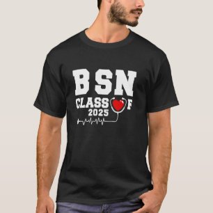 BSN Bachelor Of Nursing Graduation Class Of 2025 G T-Shirt