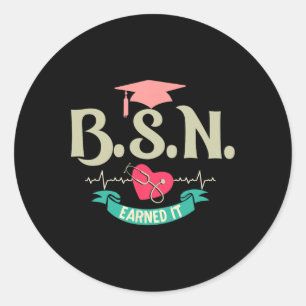 Bsn Earned It Nurse Degree Senior Nursing Graduate Classic Round Sticker