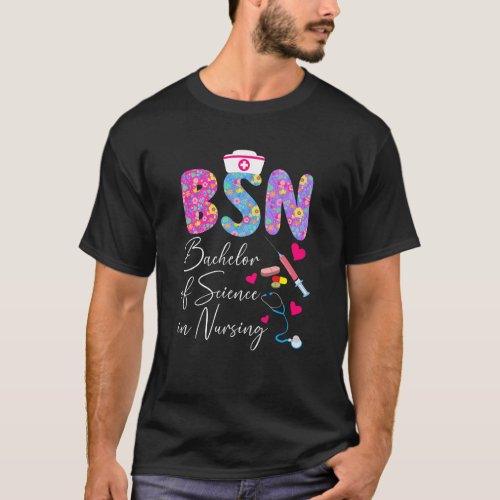 BSN Graduate Bachelor of Science in Nursing Gradua T-Shirt