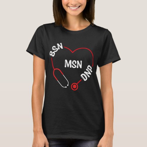 BSN MSN DNP DNP Doctor Appreciation Nurse T_Shirt