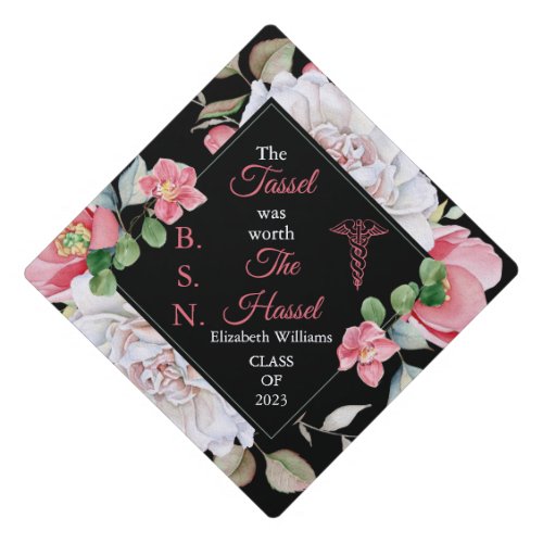 BSN Pink Floral Tassel Was Worth the Hassle Grad Graduation Cap Topper