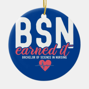 BSN RN Bachelors Of Science In Nursing Earned It Ceramic Ornament