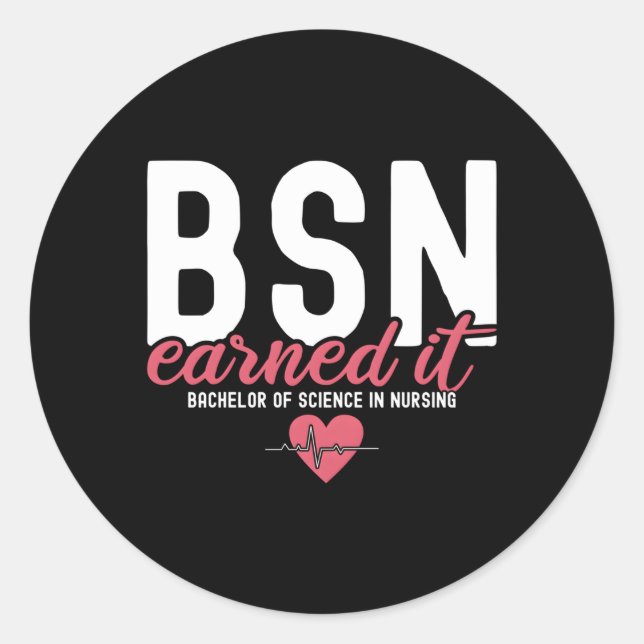 Bsn Rn Bachelors Of Science In Nursing Earned It N Classic Round Sticker (Front)