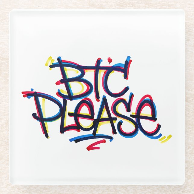 "BTC Please" (Color) Glass Coaster (Front)
