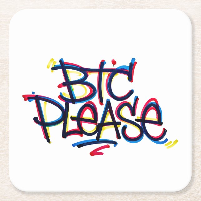"BTC Please" (Color) Square Paper Coaster (Front)