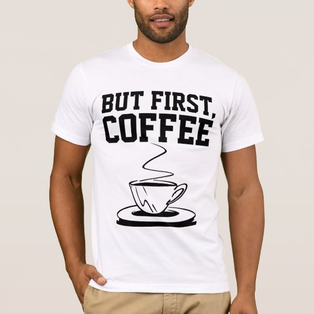 BU FIRST, COFFEE T-Shirts Tees (Front)