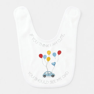 Bu You should see my dad Baby Bib