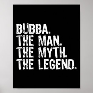 Bub The Man The Myth The Legend Cool Funny Poster