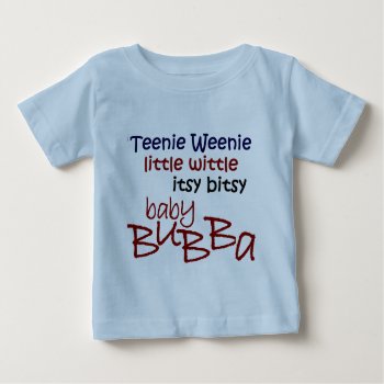 Bubba Baby Baby T-shirt by RedneckHillbillies at Zazzle