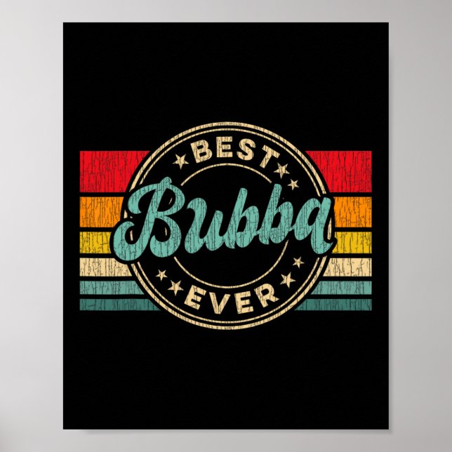 Bubba Ever Vintage Retro Father's Day Gift  Poster (Front)