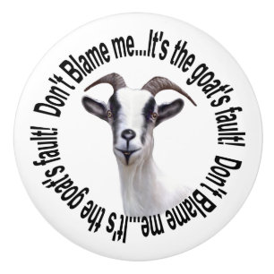 Bubba Goat Don't Blame me Ceramic Knob
