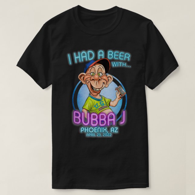 Bubba J Phoeni, AZ (2022)  T-Shirt (Design Front)