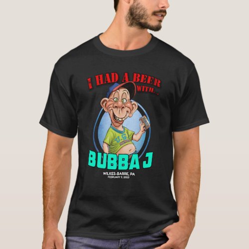 Bubba J Wilkes Barre PA 2023 T_Shirt