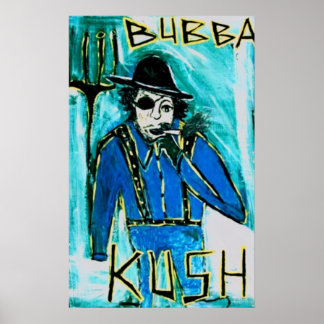 BUBBA KUSH POSTER