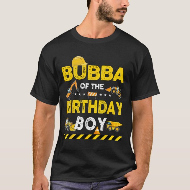 Bubba Of The Birthday Boy Construction Worker Birt T-Shirt (Front)