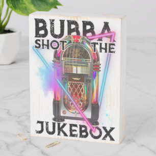 Bubba Shot the Jukebox Wooden Box Sign