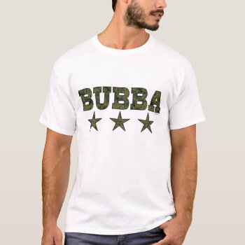 Bubba T-shirt by Method77 at Zazzle