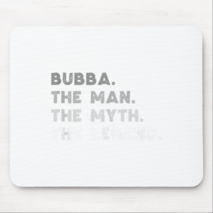 Bubba The Man The Myth The Legend Cool Bubba Tank  Mouse Pad