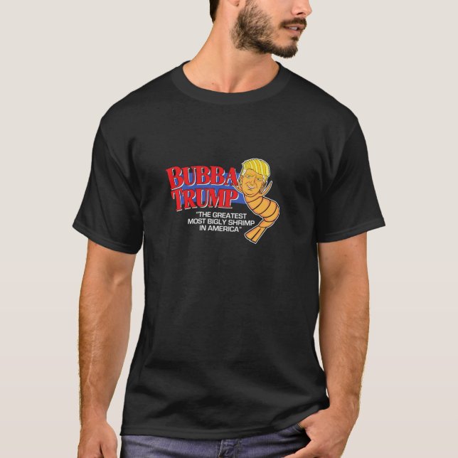 Bubba Trump Greatest Bigly Shrimp America funny pa T-Shirt (Front)