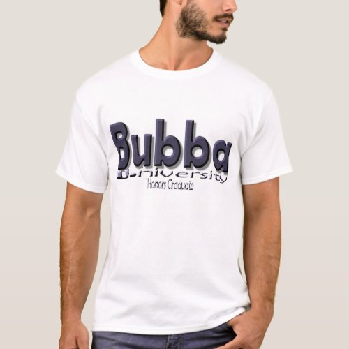 Bubba U University Honor Graduate T_Shirt
