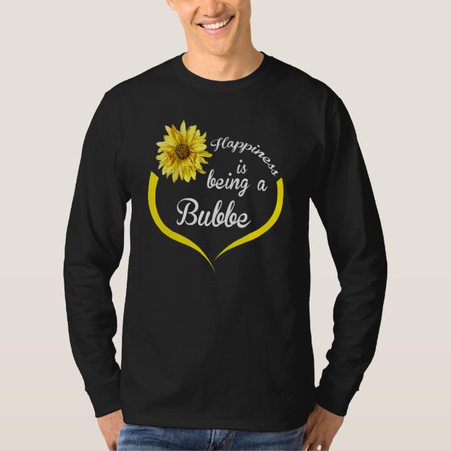 Bubbe  Happiness Is Being A Bubbe T-Shirt (Front)