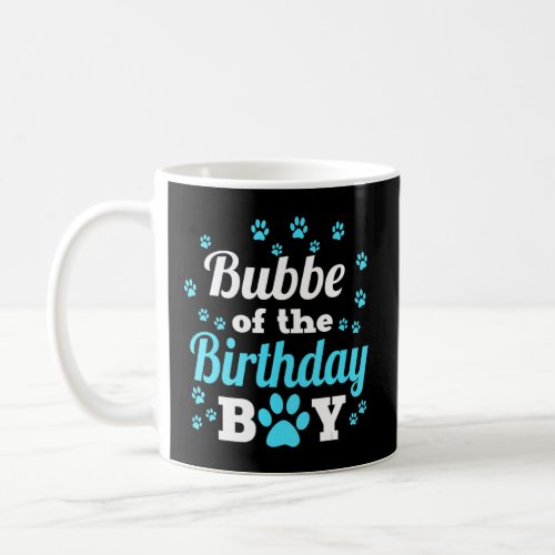 Bubbe Of The Birthday Boy Dog Paw Bday Party Celeb Coffee Mug