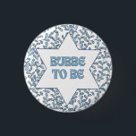 "Bubbe to Be" Funny New Grandma Modern Jewish Cute Button<br><div class="desc">Celebrate the soon-to-be Bubbe in your life with this charming 'Bubbe To Be' button! Featuring a beautifully intricate Star of David surrounded by delicate blue foliage, this button is the perfect gift for any expecting grandmother. Whether it's a baby shower or just a thoughtful surprise, this button is sure to...</div>
