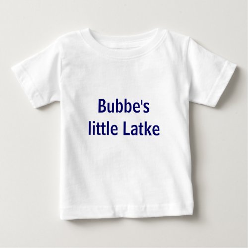 Bubbes little Latke Baby T_Shirt