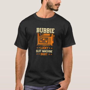 Bubbie Lucky Slot Machine Casino Grandma Gambling  T-Shirt