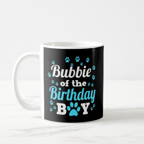 Bubbie Of The Birthday Boy Dog Paw Bday Party Cele Coffee Mug