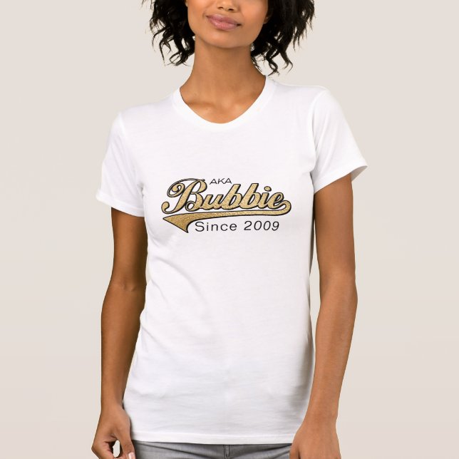 Bubbie Shirt "AKA/Also known as Bubbie Since when? (Front)