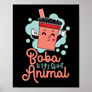 Bubble Boba Is My Spirit Animal Tea Poster