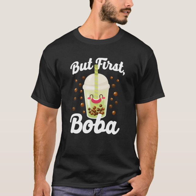 Bubble But First Boba Tea T-Shirt (Front)