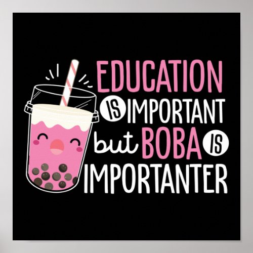 Bubble Education Is Important But Boba Is Poster