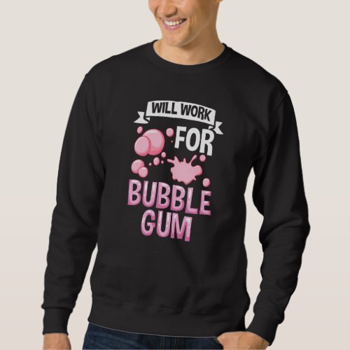 Bubble Gum Ball Gumball Chewing Gum  3 Sweatshirt