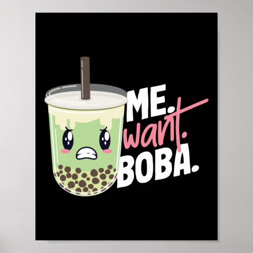 Bubble Me Want Boba Tea Poster