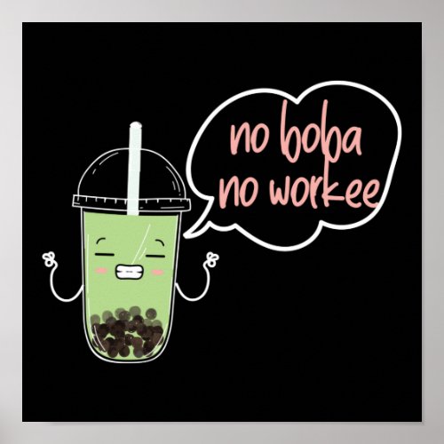 Bubble No Boba No Workee Tea Poster