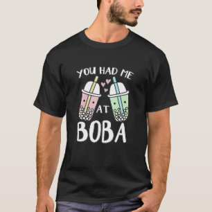 Bubble Tea Lovers Kawaii Design You Had Me At Boba T-Shirt