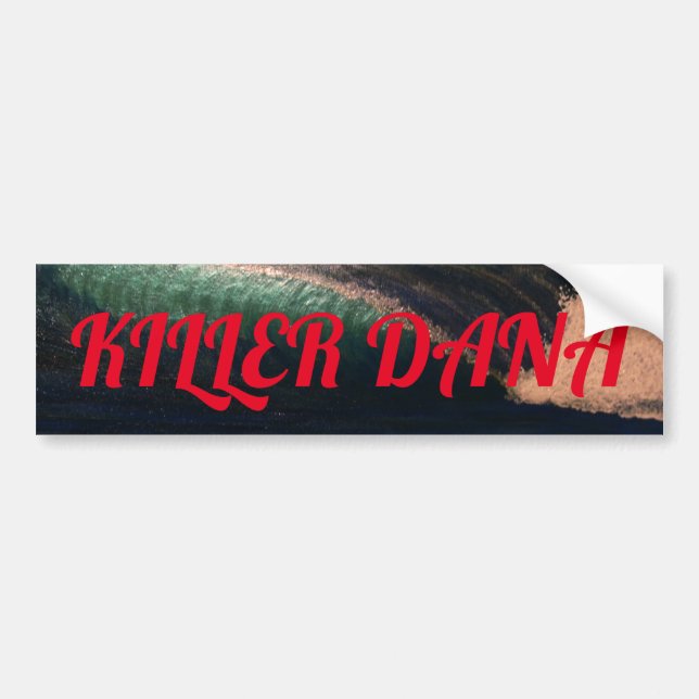 Bubblepacific bumper stickers, killer dana sticker (Front)
