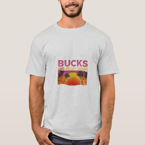 Buck and belly laugh T_Shirt