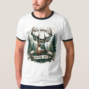Buck Around And Find Out, Deer Hunting Season T-Shirt