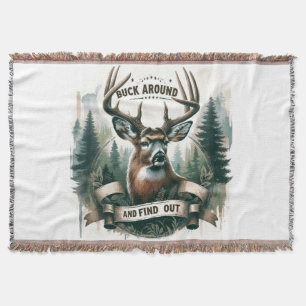Buck Around And Find Out, Deer Hunting Season Throw Blanket