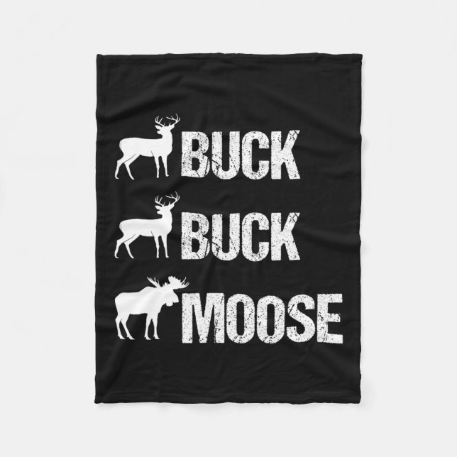Buck Buck Moose Funny Moose Buck Hunting  Fleece Blanket (Front)